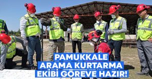 Pamukkale arama kurtarma ekibi göreve hazır!