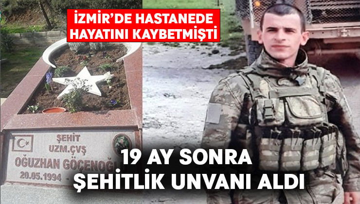 Uzman Çavuş Oğuzhan Göçenoğlu’na 19 ay sonra şehitlik unvanı