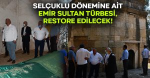 Selçuklu dönemine ait Emir Sultan Türbesi, restore edilecek!