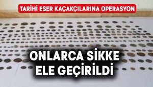 Tarihi eser operasyonunda onlarca sikke ele geçirildi