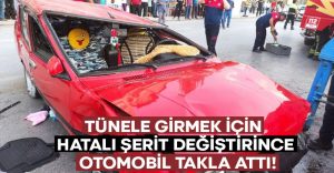 Tünele girmek için hatalı şerit değiştirince otomobil takla attı, sürücü sıkıştı!