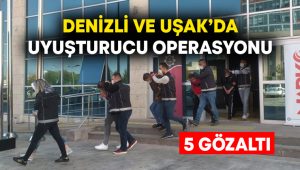 Denizli ve Uşak’da uyuşturucu operasyonu! 5 gözaltı