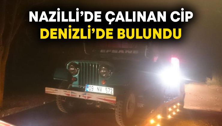 Nazilli’de çalınan cip Denizli’de bulundu