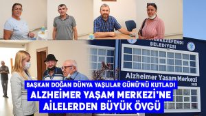 Alzheimer Yaşam Merkezi’ne Ailelerden Büyük Övgü