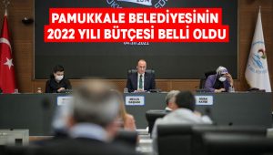 Pamukkale Belediyesinin 2022 Yılı Bütçesi Belli Oldu