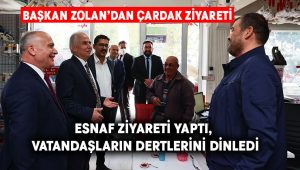 Başkan Zolan’dan Çardak ziyareti