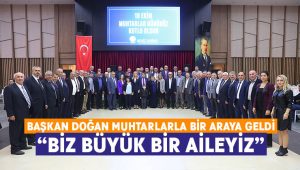 Başkan Doğan Muhtarlarla Bir Araya Geldi