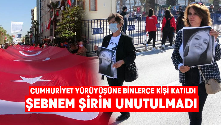 Cumhuriyet yürüyüşünde Şebnem Şirin unutulmadı