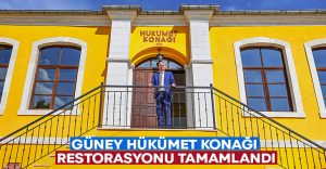 Güney Hükümet Konağı restorasyonu tamamlandı