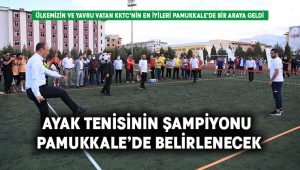 Ayak Tenisinin Şampiyonu Pamukkale’de Belirlenecek