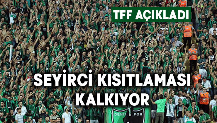 TFF açıkladı, seyirci kısıtlaması kalkıyor