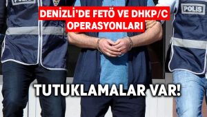 Denizli’de FETÖ ve DHKP/C operasyonları