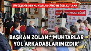 Büyükşehir’den Muhtarlar Günü’ne özel kutlama