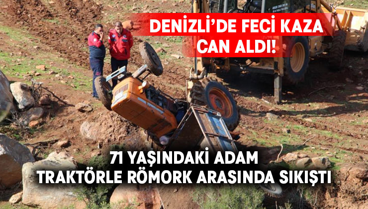 71 yaşındaki adam traktörle römork arasında can verdi