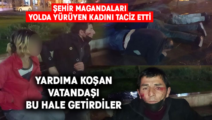 Tacize uğrayan kadını kurtarmak isterken az daha canından oluyordu