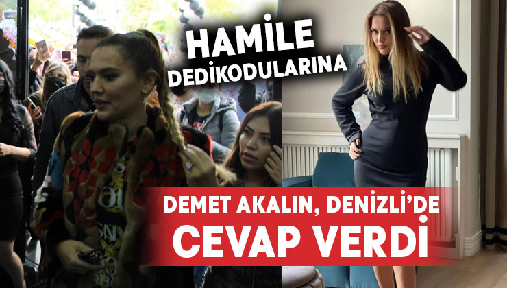 Demet Akalın, hamile dedikodularına Denizli’de cevap verdi