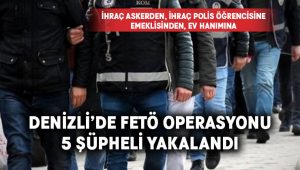 Denizli’de FETÖ operasyonu.. 5 şüpheli yakalandı