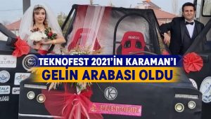 TEKNOFEST 2021’in Karaman’ı gelin arabası oldu