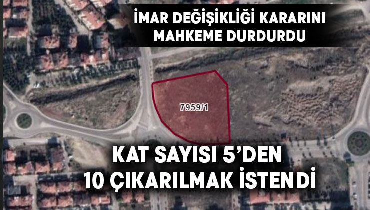 İmar planının 5 kattan 10 kata çıkarılması durduruldu