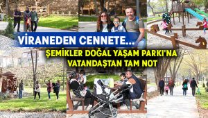 Şemikler Doğal Yaşam Parkı tam not aldı