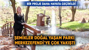 Şemikler Doğal Yaşam Parkı Merkezefendi’ye Çok Yakıştı