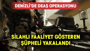 DENİZLİ’de DEAŞ operasyonu