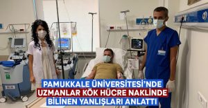 Uzmanlar kök hücre naklinde doğru bilinen yanlışları anlattı!