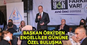 Başkan Örki’den Engelliler Gününe Özel Buluşma