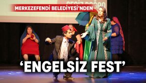 Merkezefendi Belediyesi’nden ‘Engelsiz Fest’