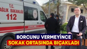 Borcunu vermeyince sokak ortasında bıçakladı