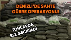 Denizli’de sahte gübre operasyonu! Tonlarca ele geçirildi