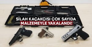 Silah kaçakçısı çok sayıda malzemeyle yakalandı!