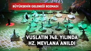 Vuslatın 748. yılında Hz. Mevlana anıldı