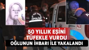 50 yıllık eşini av tüfeği ile vurdu