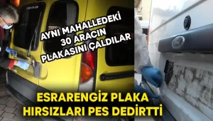 Esrarengiz plaka hırsızları pes dedirtti