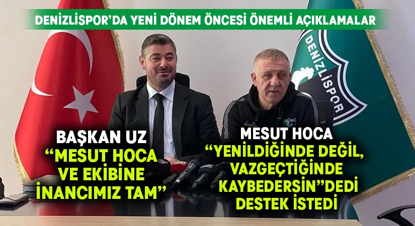 Denizlispor’da Başkan Uz ve Teknik Direktör Bakkal’dan önemli açıklamalar