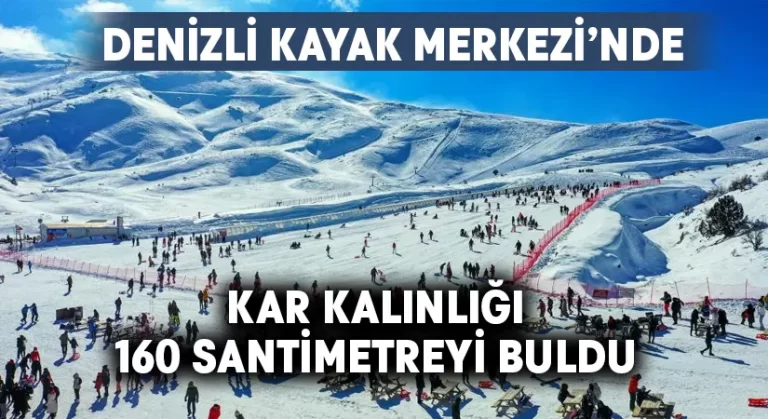 Denizli Kayak Merkezi’nde kar kalınlığı 160 santimetreyi buldu