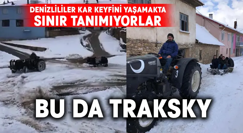 Denizli’de traktörle karda TrakSky keyfi