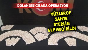 Dolandırıcılar sahte Sterlin’e yöneldi