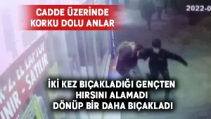 İki kez bıçakladığı gençten hırsını alamadı dönüp bir daha bıçakladı