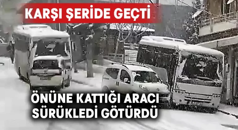 Öğrenci servisi önüne kattığı hafif ticari aracı sürükleyip götürdü