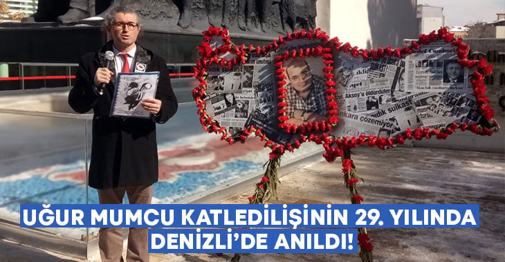 Uğur Mumcu katledilişinin 29. Yılında Denizli’de anıldı!