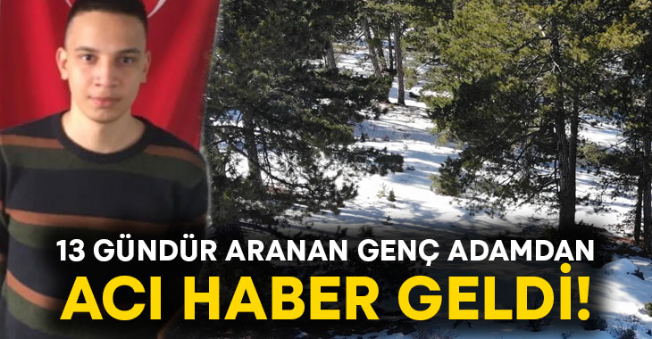 13 gündür aranan Barış Özbek’ten acı haber geldi!