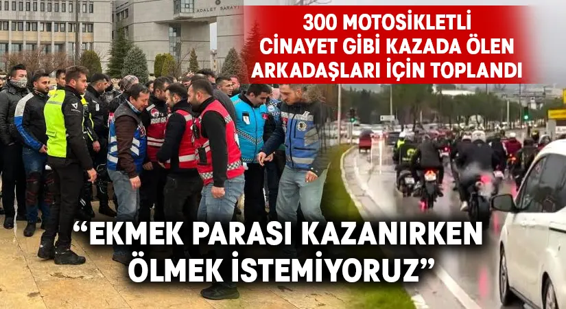 300 motorcu cinayet gibi kazada ölen kurye için Denizli’de buluştu