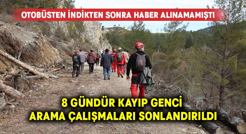 8 gündür kayıp Barış Özbek’i arama çalışmaları sonlandırıldı