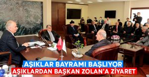 Âşıklar Bayramı Başlıyor.. Âşıklardan Başkan Zolan’a ziyaret