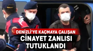 Cinayet zanlısı tutuklandı.. Denizli’ye kaçmaya çalışıyordu