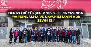 Denizli Büyükşehir Sevgi Eli 16 yaşında