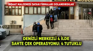 Denizli merkezli 4 ilde sahte çek operasyonu: 4 tutuklu