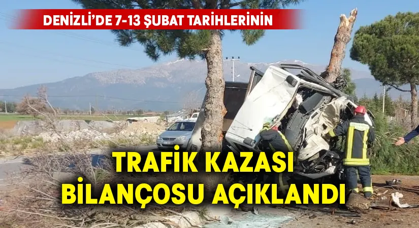 Denizli’de 7-13 Şubat trafik kazası bilançosu açıklandı